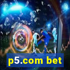 p5.com bet